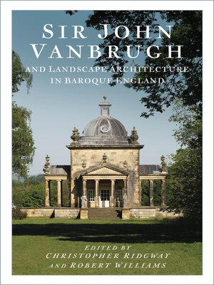 cover image of Sir John Vanbrugh and Landscape Architecture in Baroque England